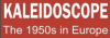 Kaleidoscope: Fifties in Europe Kaleidoscope